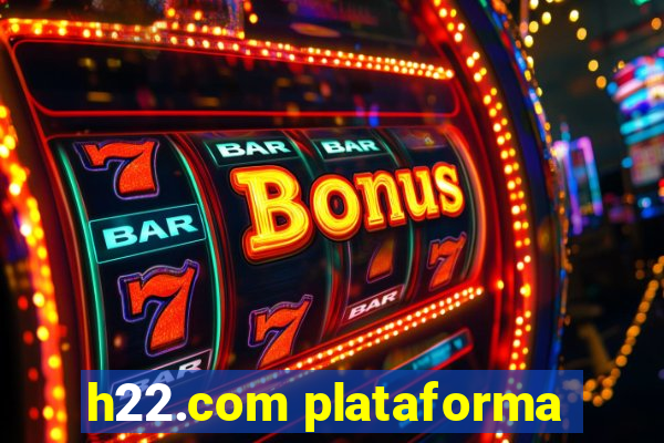 h22.com plataforma